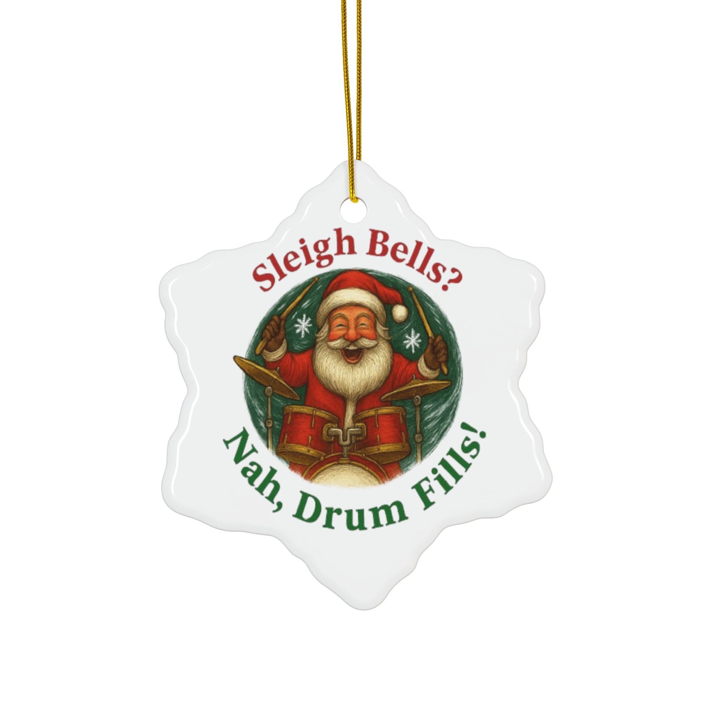 Festive Ceramic Ornaments - Sleigh Bells? Nah, Drum Fills!
