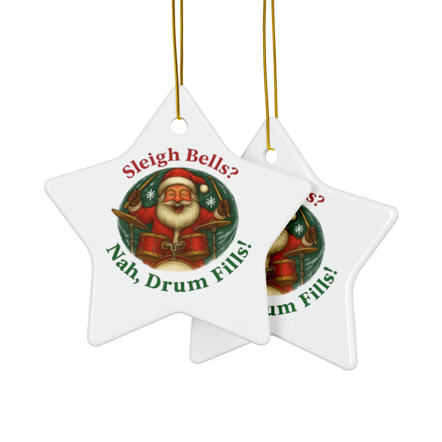 Festive Ceramic Ornaments - Sleigh Bells? Nah, Drum Fills!