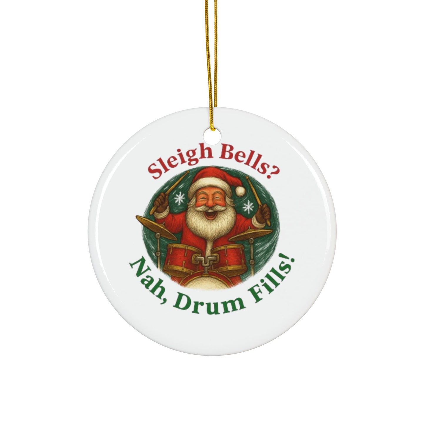 Festive Ceramic Ornaments - Sleigh Bells? Nah, Drum Fills!