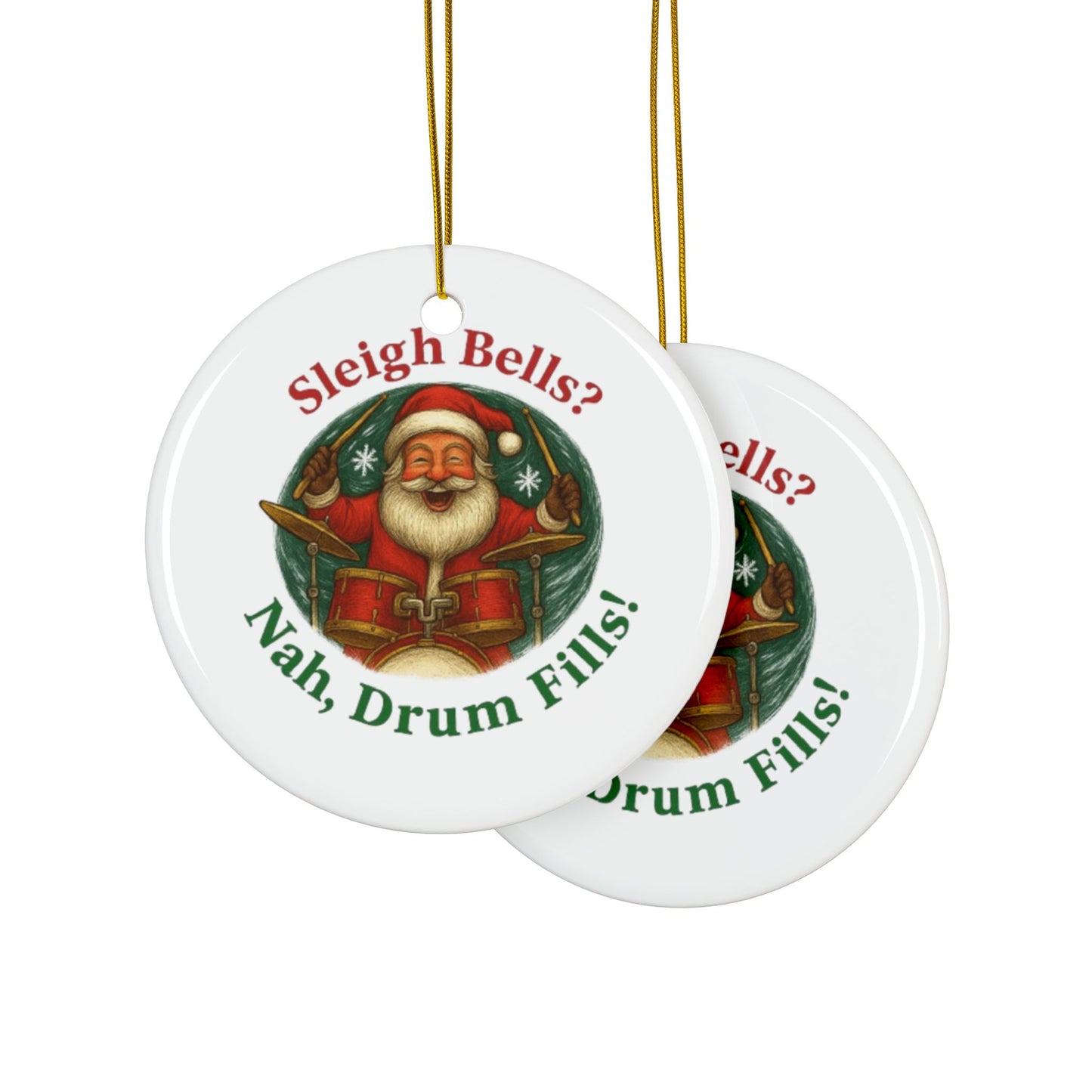 Festive Ceramic Ornaments - Sleigh Bells? Nah, Drum Fills!